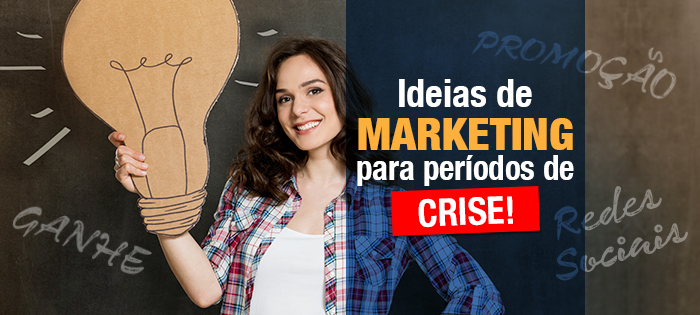 Ideias de marketing para períodos de CRISE!